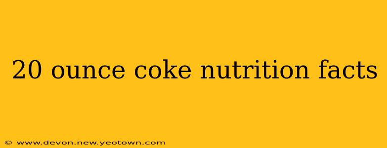20 ounce coke nutrition facts