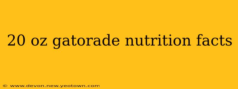 20 oz gatorade nutrition facts