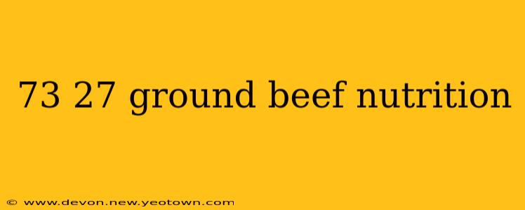 73 27 ground beef nutrition