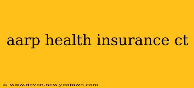 aarp health insurance ct
