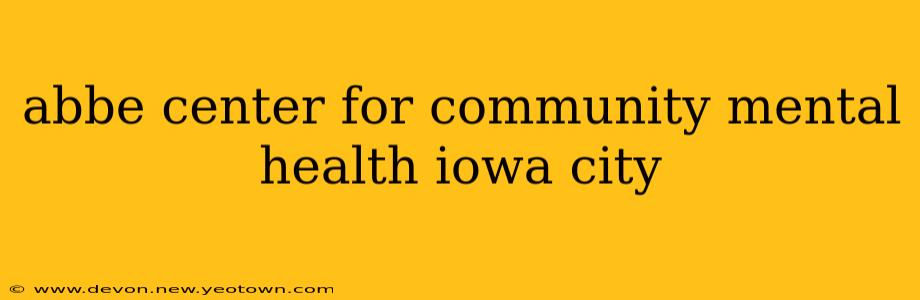 abbe center for community mental health iowa city