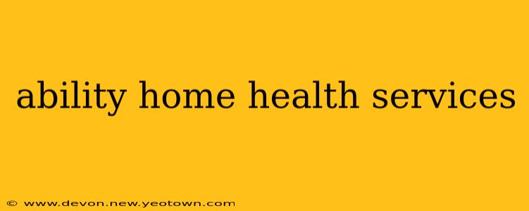 ability home health services
