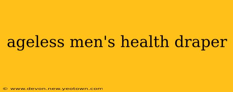 ageless men's health draper