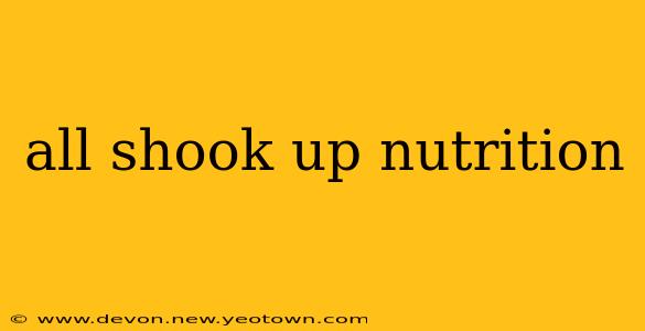 all shook up nutrition