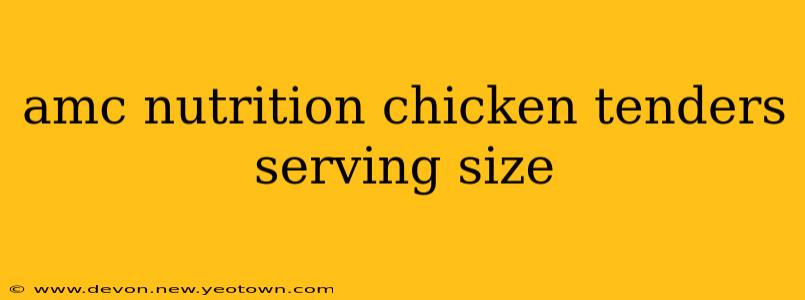 amc nutrition chicken tenders serving size