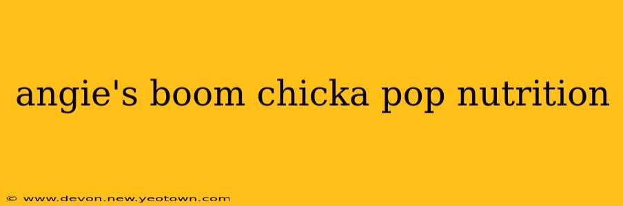 angie's boom chicka pop nutrition
