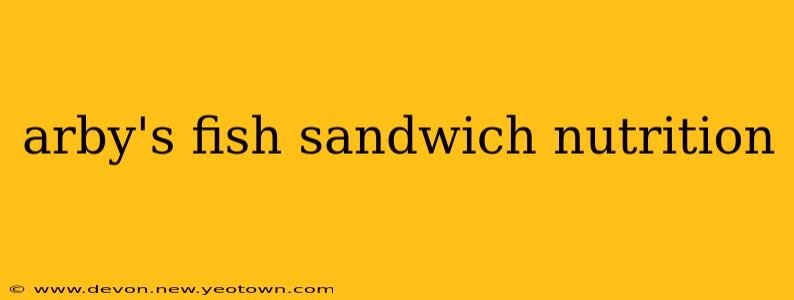 arby's fish sandwich nutrition
