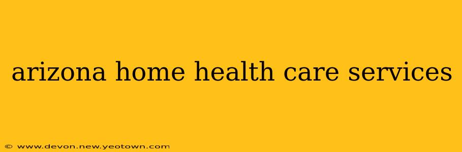 arizona home health care services