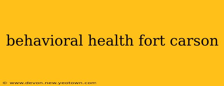 behavioral health fort carson