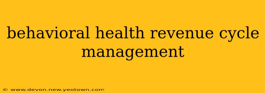 behavioral health revenue cycle management