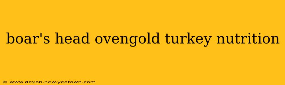 boar's head ovengold turkey nutrition