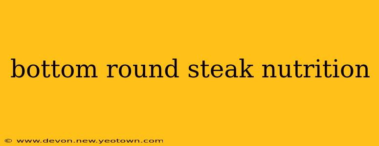 bottom round steak nutrition