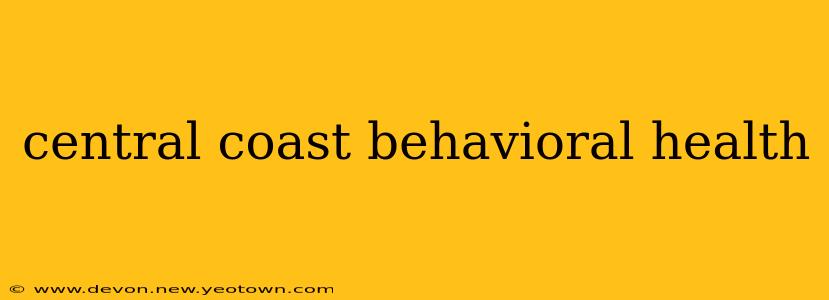 central coast behavioral health