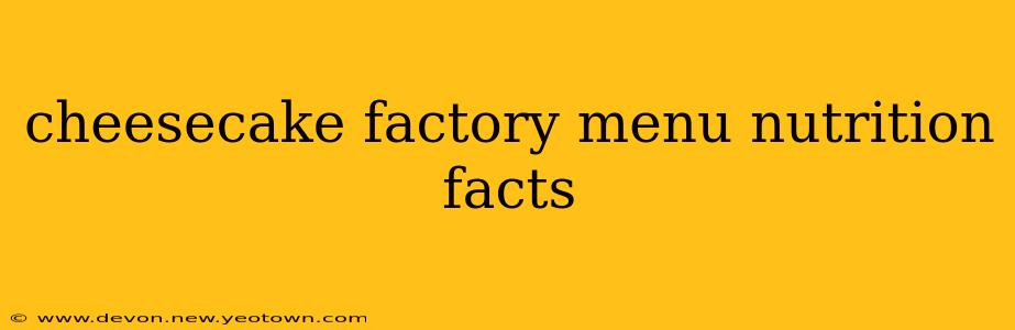 cheesecake factory menu nutrition facts