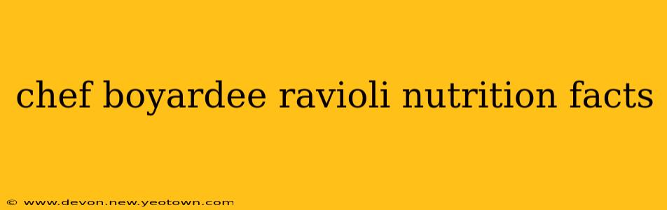 chef boyardee ravioli nutrition facts