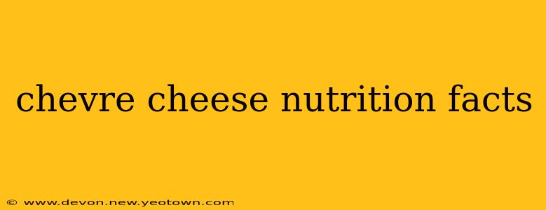 chevre cheese nutrition facts