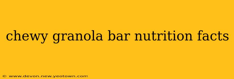 chewy granola bar nutrition facts