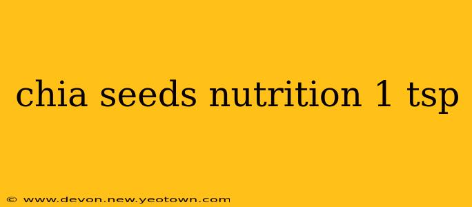 chia seeds nutrition 1 tsp