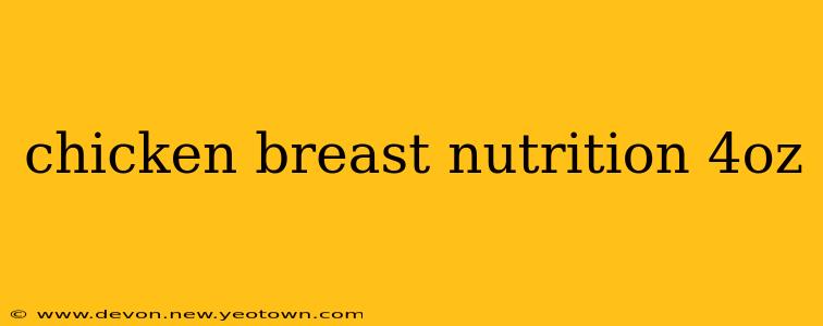 chicken breast nutrition 4oz