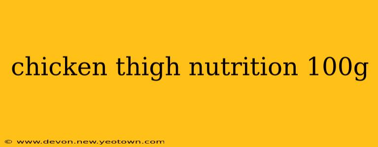chicken thigh nutrition 100g