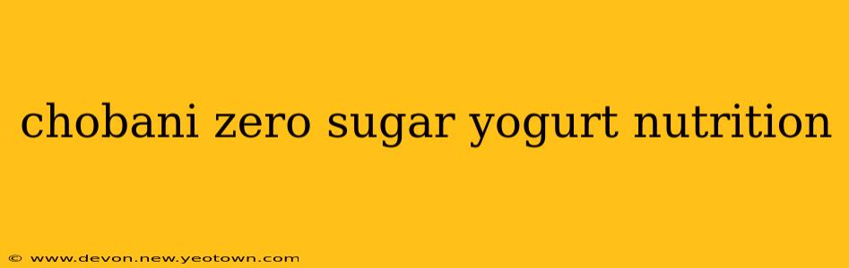 chobani zero sugar yogurt nutrition