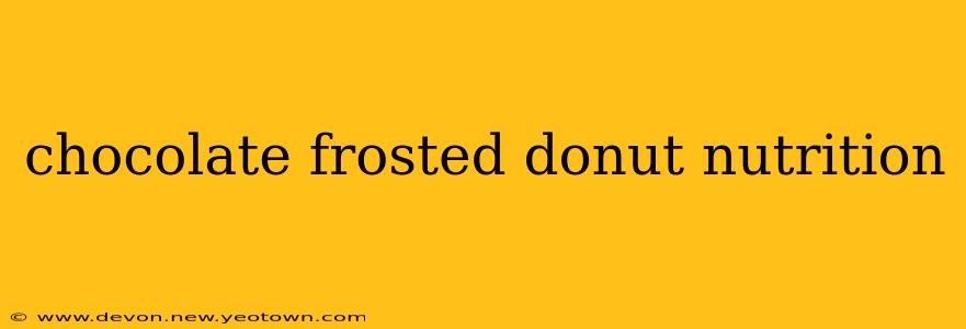 chocolate frosted donut nutrition