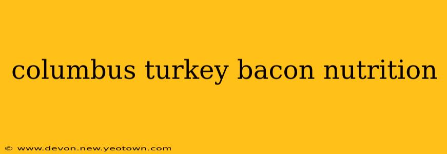 columbus turkey bacon nutrition