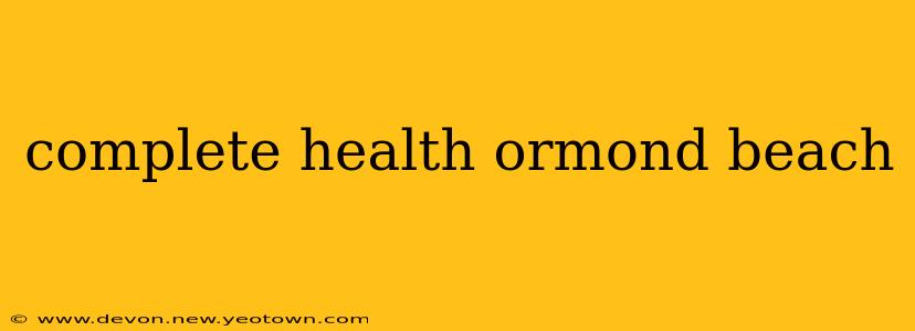 complete health ormond beach