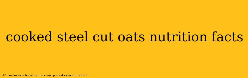 cooked steel cut oats nutrition facts