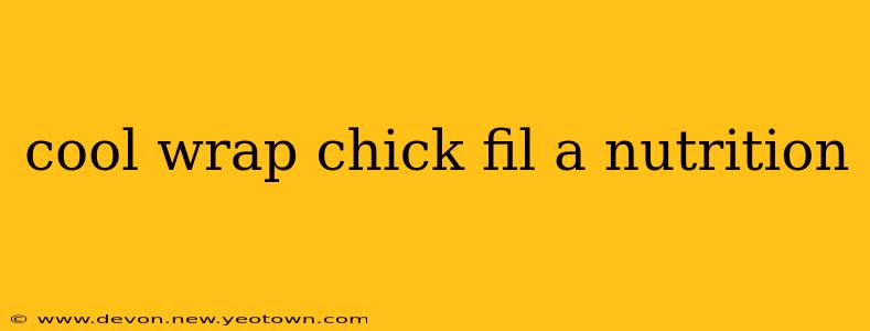 cool wrap chick fil a nutrition