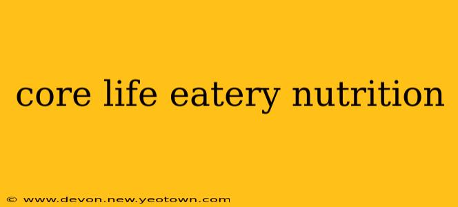 core life eatery nutrition