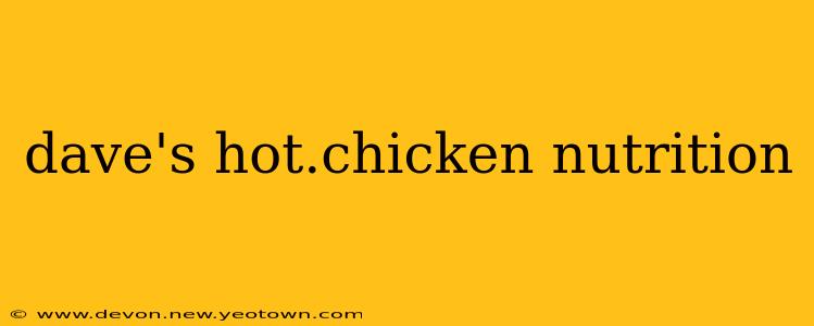 dave's hot.chicken nutrition