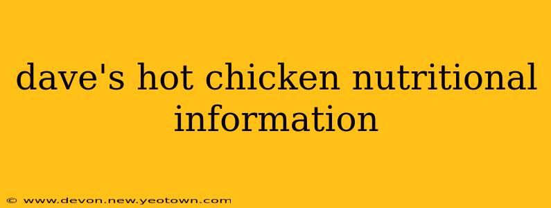 dave's hot chicken nutritional information