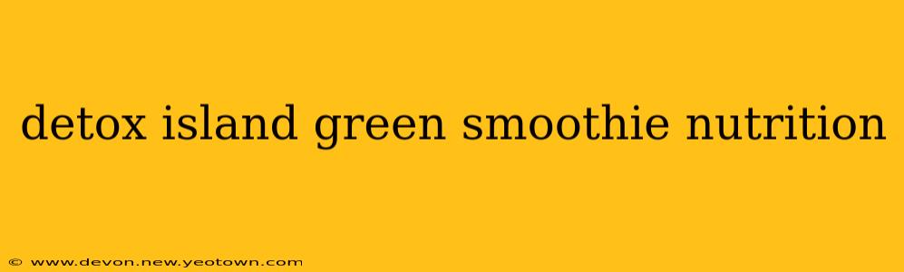 detox island green smoothie nutrition