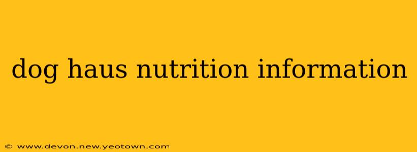 dog haus nutrition information
