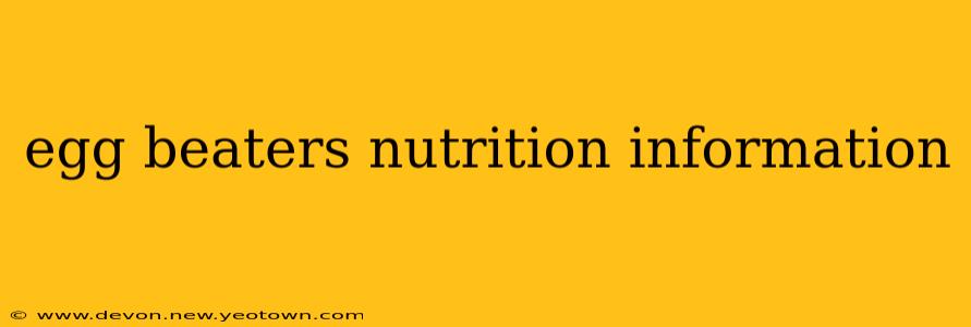egg beaters nutrition information