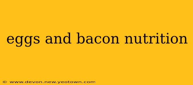 eggs and bacon nutrition