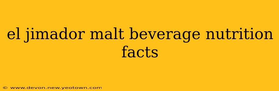 el jimador malt beverage nutrition facts