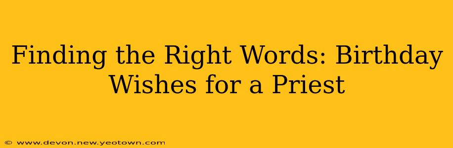 Finding the Right Words: Birthday Wishes for a Priest