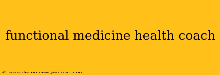 functional medicine health coach