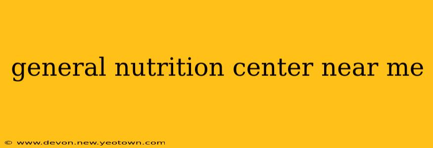 general nutrition center near me
