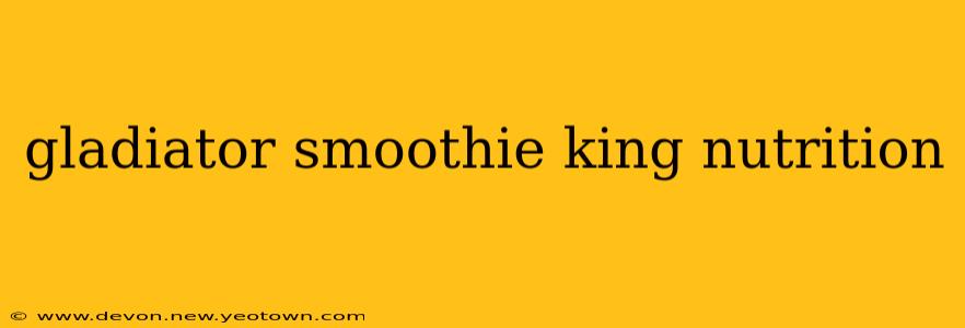gladiator smoothie king nutrition