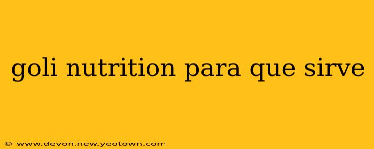 goli nutrition para que sirve