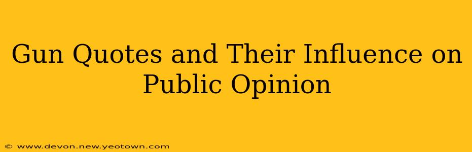 Gun Quotes and Their Influence on Public Opinion