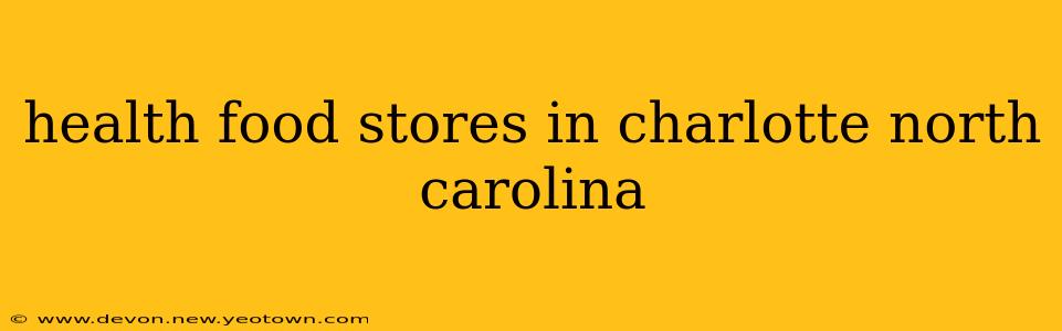 health food stores in charlotte north carolina