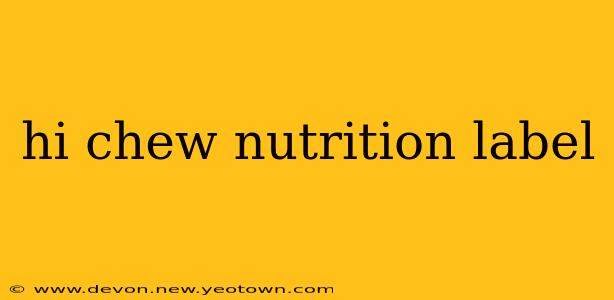 hi chew nutrition label