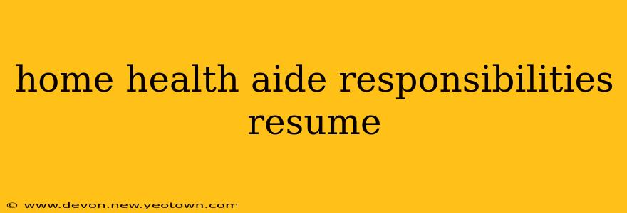home health aide responsibilities resume