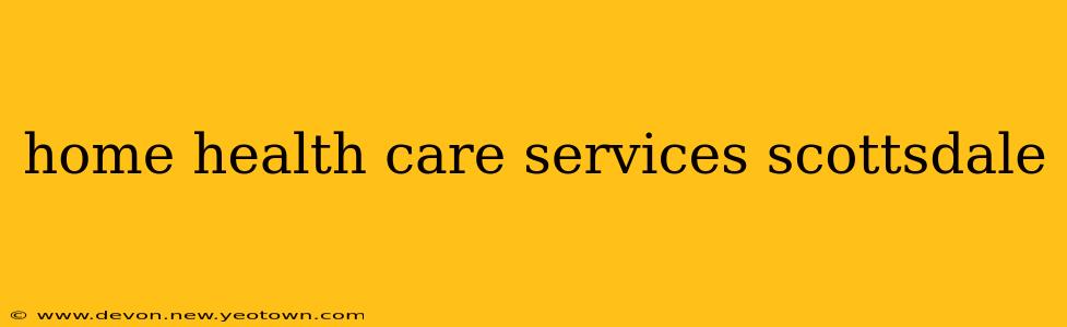 home health care services scottsdale