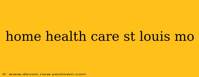 home health care st louis mo