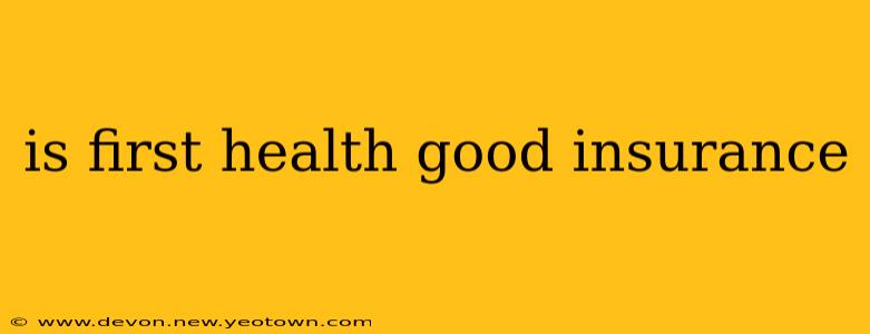 is first health good insurance